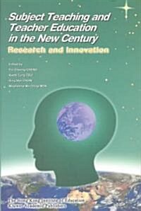 Subject Teaching and Teacher Education in the New Century (Paperback, 2002)