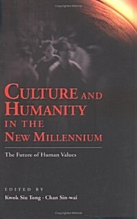 Culture and Humanity in the New Millennium: The Future of Human Values (Paperback)