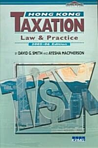 Hong Kong Taxation: Law and Practice (Paperback, 2005-2006)