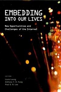 Embedding Into Our Lives: New Opportunities and Challenges of the Internet (Hardcover)