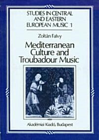 Mediterranean Culture and Troubadour Music Mediterranean Culture and Troubadour Music (Hardcover)