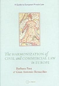 The Harmonization of Civil and Commercial Law in Europe (Hardcover)
