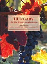 Hungary: Its Fine Wines and Winemakers (Hardcover)
