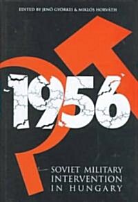 Soviet Military Intervention in Hungary, 1956 (Hardcover)