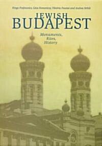 Jewish Budapest: Memories, Rites, History (Paperback)