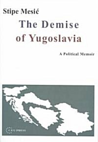 The Demise of Yugoslavia (Hardcover)
