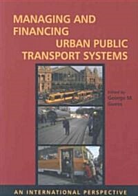 [중고] Managing and Financing Urban Public Transport Systems: An International Perspective (Paperback)