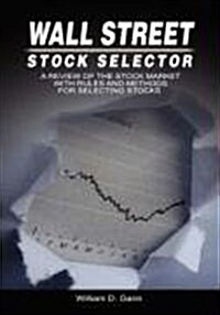 Wall Street Stock Selector: A Review of the Stock Market with Rules and Methods for Selecting Stocks (Hardcover)