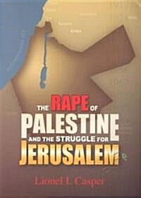 The Rape of Palestine and the Struggle for Jerusalem (Paperback)