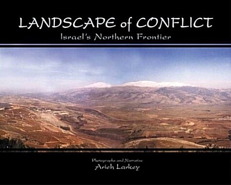 Landscape of Conflict: Israels Northern Frontier (Hardcover)