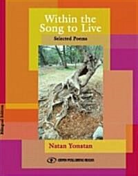 Within the Song to Live: Selected Poems [With CD (Audio)] (Hardcover)