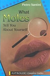 What Moles Tell You about Yourself (Paperback)