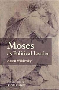 Moses As Political Leader (Paperback)