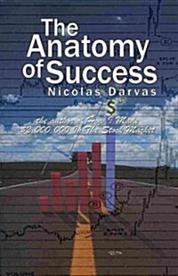 The Anatomy of Success by Nicolas Darvas (the Author of How I Made $2,000,000 in the Stock Market) (Paperback)