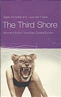 The Third Shore : Womens Fiction from East Central Europe (Paperback)