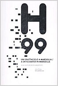 H99 a Skyscraper in Marseilles : Baptiste Pietri Architect (Paperback)