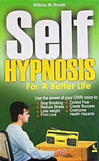Self Hypnosis for a Better Life (Paperback)