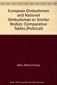 European Ombudsman and National Ombudsman or Similar Bodies : Comparative Tables (Paperback)