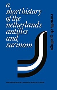 A Short History of the Netherlands Antilles and Surinam (Paperback, Softcover Repri)