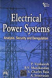 Electrical Power Systems : Analysis, Security and Deregulation (Paperback)