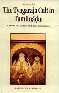 The Lord Ofarur : Tyagaraja Cult in Tamil Nadu (Hardcover)