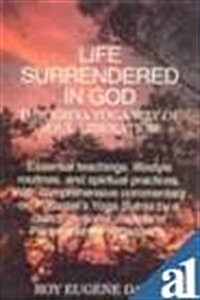 Life Surrendered in God : Philosophy and Practices of Kriya Yoga (Hardcover, New ed of 2 Revised ed)