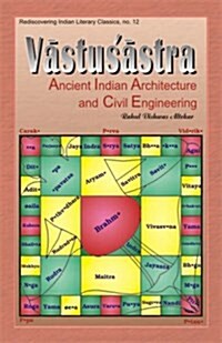 Vastusastra : Ancient Indian Architecture and Civil Engineering (Paperback)