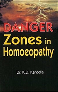 Danger Zones in Homoeopathy (Paperback)