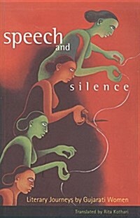 Speeches and Silence : Literacy Journeys by Gujarati Women (Paperback)