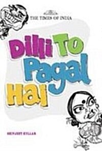 Dilli to Pagal Hai (Paperback)