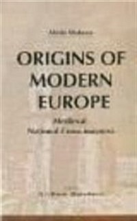 Origins of Modern Europe : Medieval National Consciousness (Hardcover)