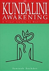 Kundalini Awakening : A Visual Journey in Meditation (Paperback)