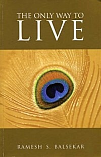 The Only Way to Live (Paperback)