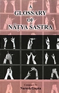 Glossary of Natya Shastra (Paperback)