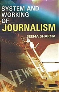 System and Working of Journalism (Hardcover)