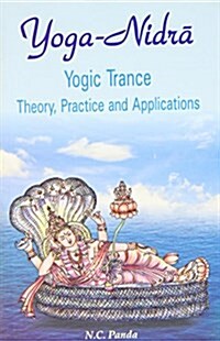 Yoga Nidra, Yogic Trance : Theory, Practice and Applications (Paperback)