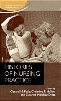 HISTORIES OF NURSING PRACTICE (Hardcover)