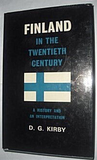 Finland in the Twentieth Century : A History and an Interpretation (Hardcover)