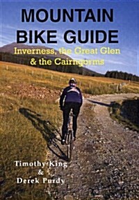 Mountain Bike Guide : Inverness, the Great Glen and the Cairngorms (Hardcover)