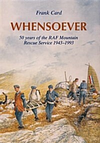 Whensoever : 50 Years of RAF Mountain Rescue (Hardcover)