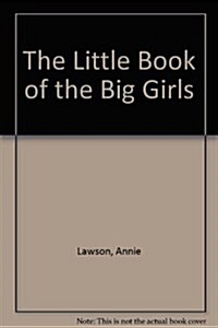 The Little Book of the Big Girls (Paperback)