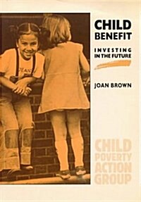 Child Benefit : Investing in the Future (Paperback)