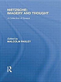 Nietzsche: Imagery and Thought : A Collection of Essays (Paperback)