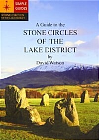 A Guide to the Stone Circles of the Lake District (Paperback)