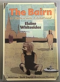 The Bairn : A Cullercoats Childhood (Paperback)