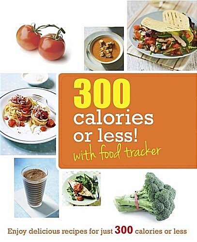 300 Calories or Less! (Paperback)