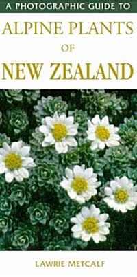 A Photographic Guide to Alpine Plants of New Zealand (Paperback)