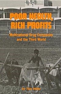 Poor Health, Rich Profits : Multinational Drug Companies in the Third World (Paperback)