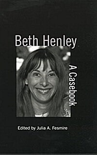 Beth Henley : A Casebook (Paperback)