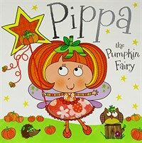 Pippa the Pumpkin Fairy : Fairy Story Books (Paperback)